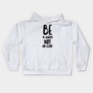 Be a Voice Not an Echo Kids Hoodie